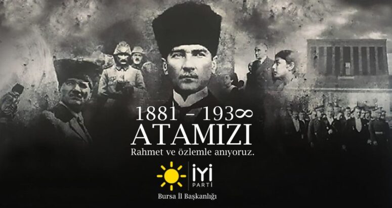 İYİ Parti Bursa’dan 10 Kasım Açıklaması:  TÜRKOĞLU: YATIP KALKIP ATATÜRK’E DUA EDİN!