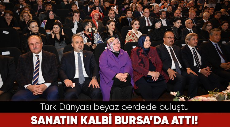 TÜRK DÜNYASI BEYAZ PERDEDE BULUŞTU