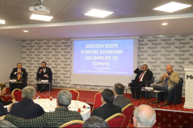 MÜSTAKİL DÜŞÜNCELER’DE GÜNDEM EKONOMİ VE 2023 •	MÜSİAD, KÜRESEL EKONOMİ VE TÜRKİYE’Yİ KONUŞTU
