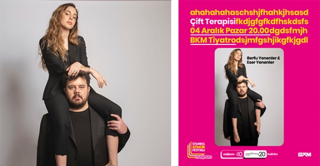 BERFU & ESER YENENLER İLE İSTANBUL KOMEDİ FESTİVALİ’NDE  SİNİR KRİZLERİ GÜLME KRİZLERİNE DÖNDÜ