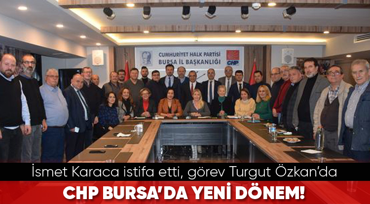 CHP’DE YENİ BURSA İL BAŞKANI TURGUT ÖZKAN