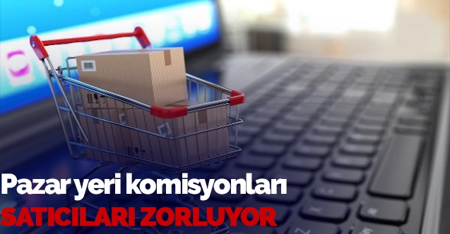 Pazaryeri komisyonları satıcıları zorluyor