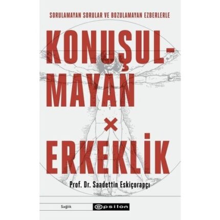 PROF. DR. SAADETTİN ESKİÇORAPÇI, “KONUŞULMAYAN ERKEKLİK” KİTABININ SÖYLEŞİSİ ve İMZA GÜNÜYLE 25 OCAK’TA KÜLTÜR 365’TE!