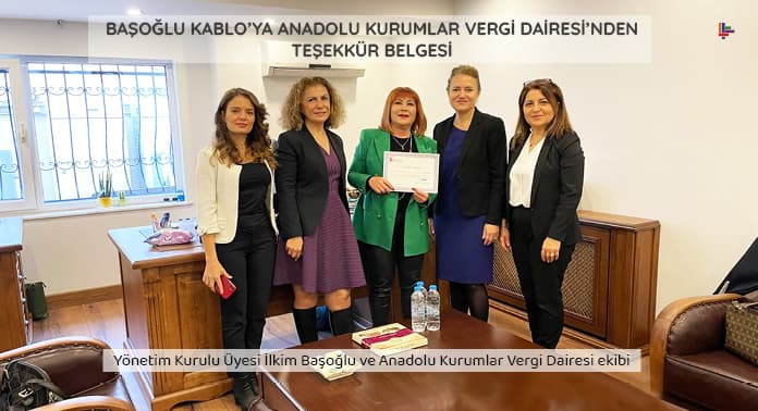 Başoğlu Kablo’ya Anadolu Kurumlar Vergi Dairesi’nden Teşekkür Belgesi