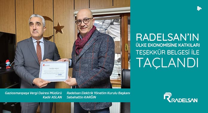 Radelsan’ın Ülke Ekonomisine Katkıları Teşekkür Belgesi ile Taçlandı