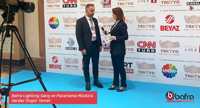BAFRA LIGHTING SATIŞ VE PAZARLAMA MÜDÜRÜ SERDAR ÖZGÜR TEMEL İLE RÖPORTAJ