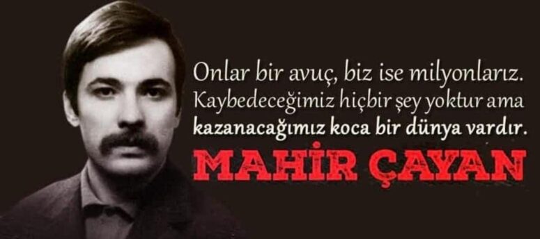 DEVRİMCİLER VE YİĞİTLER ÖLMEZ. ONLAR HALKLARIN VE ANALARIN YÜREKLERİNDE YAŞARLAR.