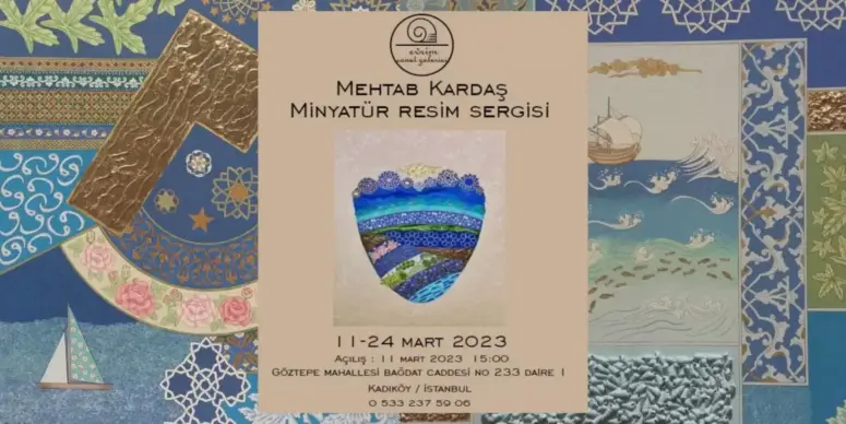 Geleneksel ile Çağdaş Üslubu Buluşturan  Mehtab Kardaş Minyatür Sergisi’ne Davetlisiniz.
