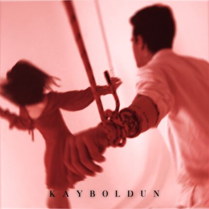 Anıl Emre Daldal & Rana Türkyılmaz  – Kayboldun –