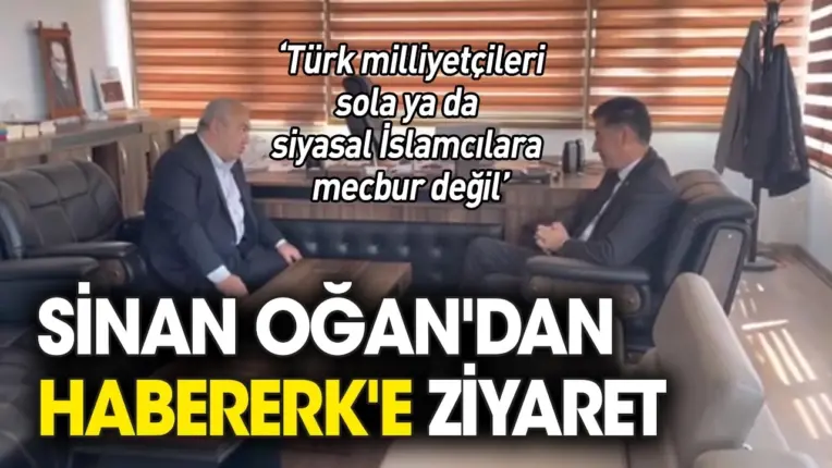 Oğan’dan Habererk’e ziyaret