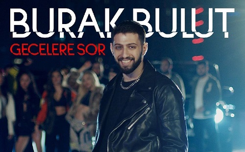 Burak Bulut’un “Gecelere Sor” Şarkısı Mahzen Media Etiketiyle Yayınlandı