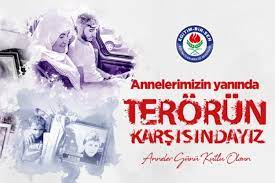 “BÜTÜNLÜĞÜMÜZÜ BOZMAK İSTEYENLERİN İLK HEDEFİ ANNELER OLMAKTADIR”