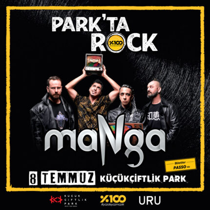 maNga, 100% MÜZİK SUNAR: PARK’TA ROCK KAPSAMINDA 8 TEMMUZ’DA KÜÇÜKÇİFTLİK PARK’TA!