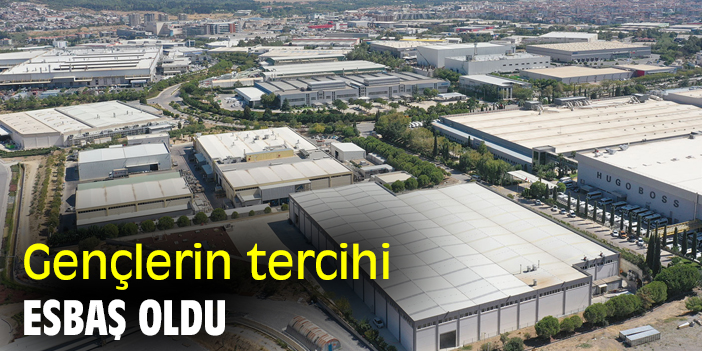 GENÇ ÇALIŞANLARIN DA TERCİHİ ESBAŞ OLDU