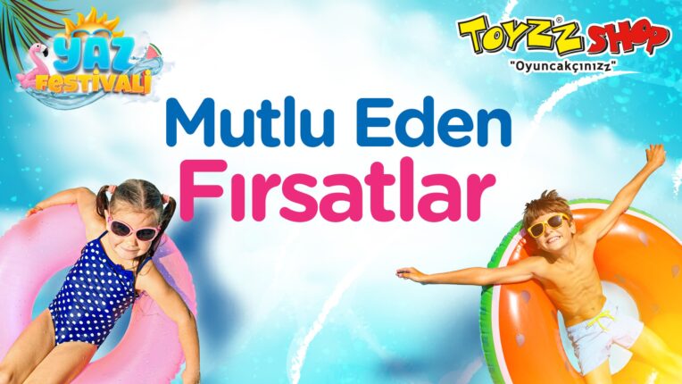 Toyzz Shop’ta “Yaz Festivali” başlıyor