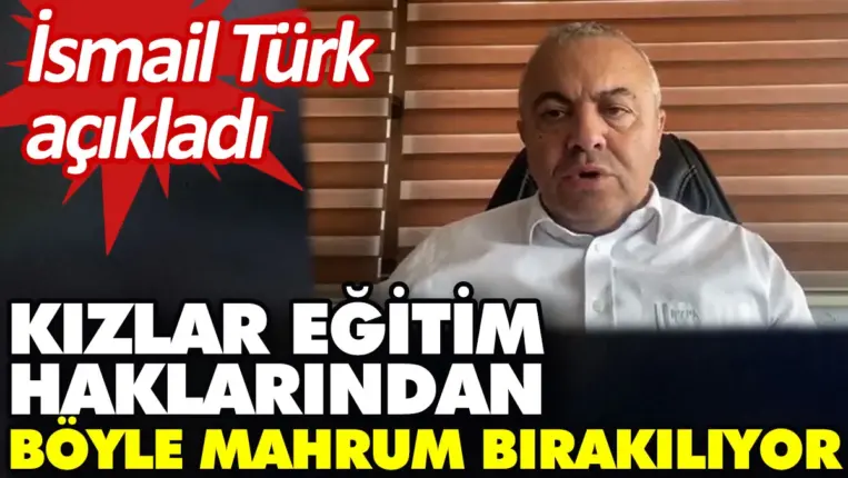 Türk kızların eğitim haklarından nasıl mahrum bırakıldığını anlattı