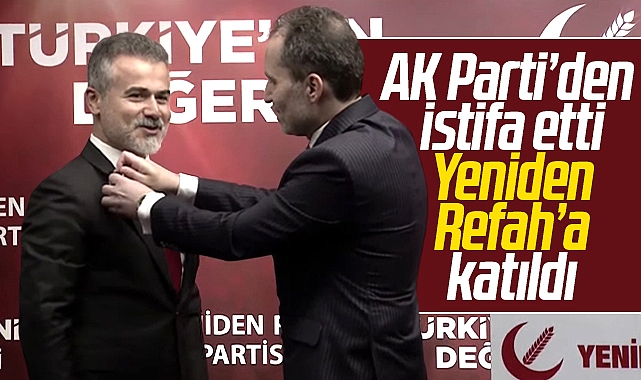 Kılıç, Yeniden Refah Partisi’ne katıldı