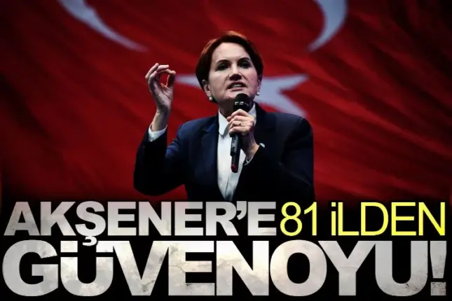 AKŞENER’E 81 İLDEN  GÜVENOYU!