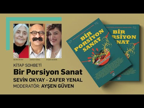 SEVİN OKYAY ve ZAFER YENAL’IN “BİR PORSİYON SANAT” KİTABI ÜZERİNE SÖYLEŞİSİ YOUTUBE’DA!