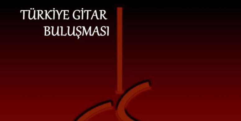 15. Türkiye Gitar Buluşması Başlıyor!