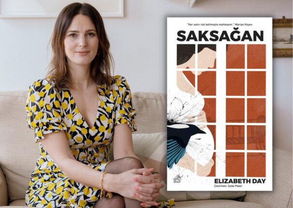 ELIZABETH DAY’İN “TEPETAKLAK” ve “SAKSAĞAN” ADLI ESERLERİNE TATİLDE KENDİNİZİ KAPTIRACAKSINIZ!