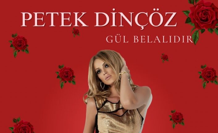 PETEK DİNÇÖZ’DEN HAKAN ALTUN COVER’I: ‘GÜL BELALIDIR’