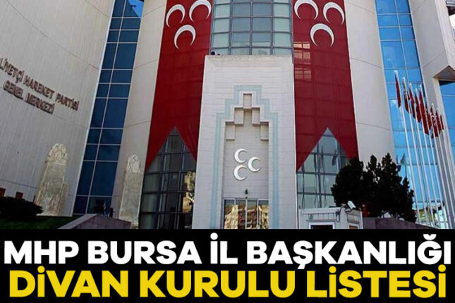 MHP Bursa’da Divan Kurulu belli oldu!