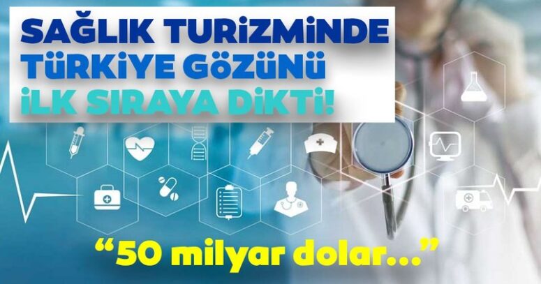 Türkiye, sağlık turizminde gözünü liderlik koltuğuna dikti