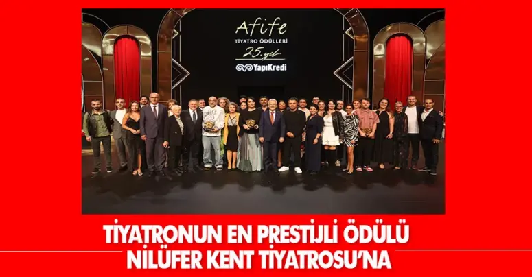 TİYATRONUN EN PRESTİJLİ ÖDÜLÜ NİLÜFER KENT TİYATROSU’NA