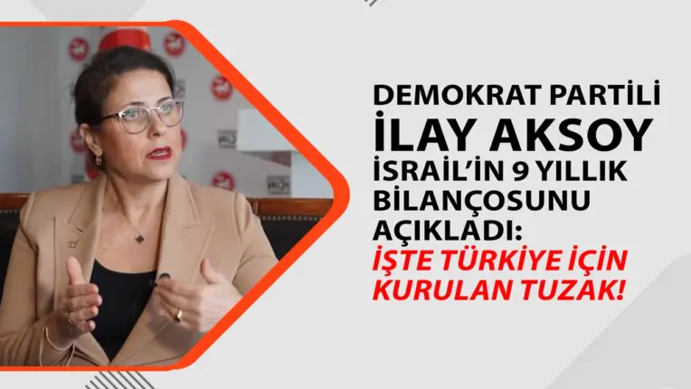İSRAİL’İN 9 YILLIK BİLANÇOSUNU AÇIKLANDI… İŞTE TÜRKİYE İÇİN KURULAN TUZAK!