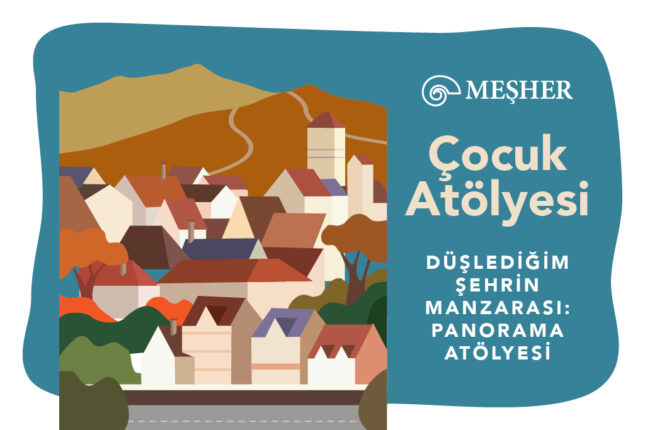 Meşher, çocukları düşledikleri şehrin panoramasını çizmeye davet ediyor
