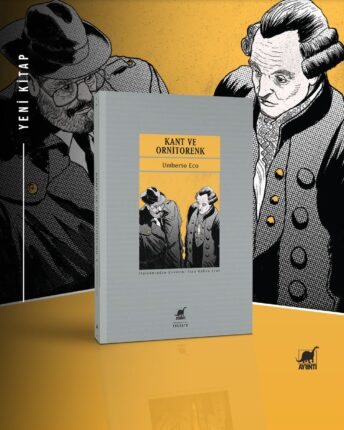 UMBERTO ECO’NUN “KANT ve ORNİTORENK” KİTABI AYRINTI ETİKETİYLE İLK KEZ TÜRKÇEDE!