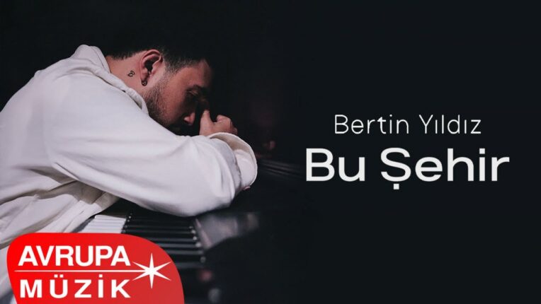 Bertin Yıldız’ın Yeni Şarkısı “Bu Şehir” Yayında!