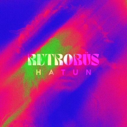 Retrobüs Grubunun Yeni Şarkısı “Hatun” Yayında!