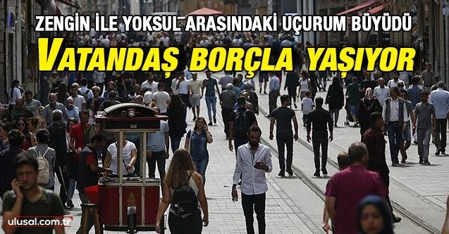Kaynağı zenginler kullanır, borcu yoksullar öder