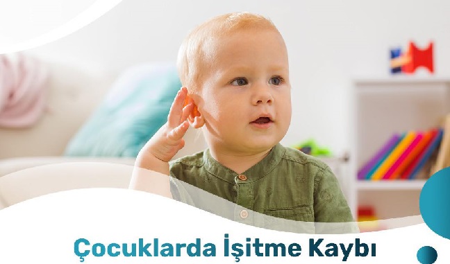 ÇOCUKLARDA İŞİTME KAYBI