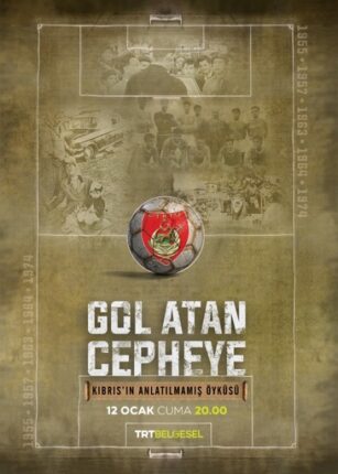 Kıbrıs’ın Anlatılmamış Öyküsü “Gol Atan Cepheye” Belgeseliyle Ekrana Gelecek