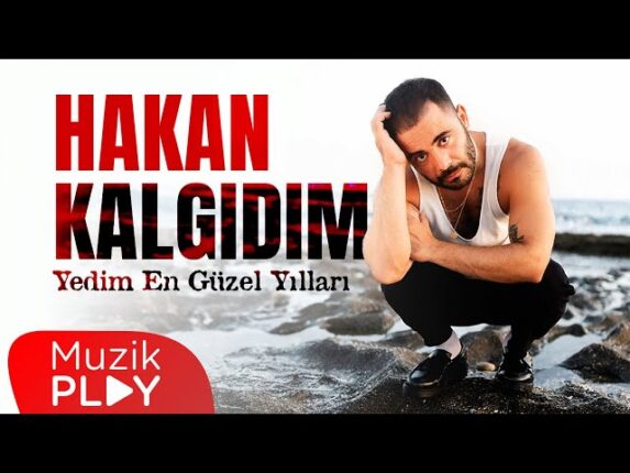 Hakan Kalgıdım’ın Yeni Şarkısı “Yedim En Güzel Yılları” Yayında!