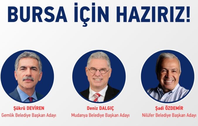 CHP GEMLİK, MUDANYA VE NİLÜFER BELEDİYE BAŞKAN ADAYLARI BELLİ OLDU
