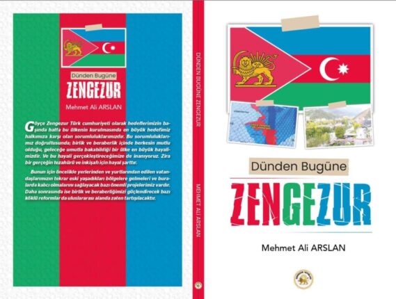BAKAN ARSLANDAN “ DÜNDEN BUGÜNE ZENGEZUR” KİTABI YAYINLANDI