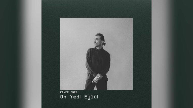 CANER ÖNER’den yeni tekil şarkı ‘On Yedi Eylül’