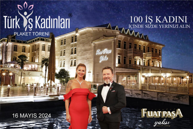 Türk İş Kadınları Fuat Paşa Yalısı’nda buluşuyor