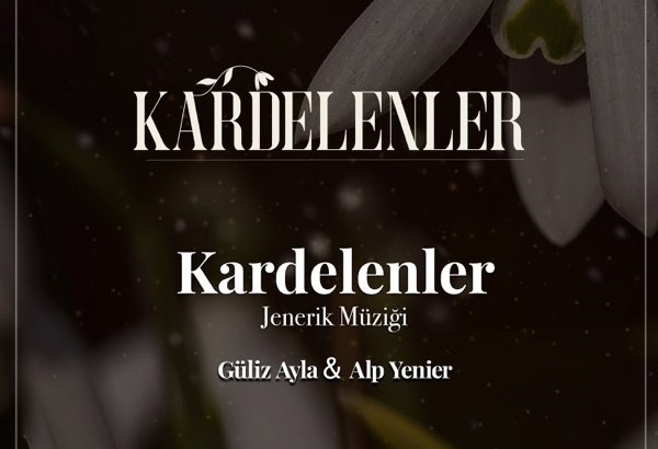 Güliz Ayla ve Alp Yenier’den bir dizi müziği daha “Kardelenler”