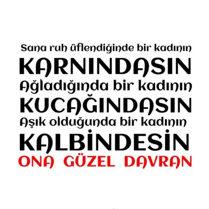 Kadın anadır, kadın eştir, kadın bu hayatta her şeydir!