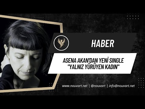 ASENA AKAN’DAN YENİ SINGLE: “YALNIZ YÜRÜYEN KADIN”