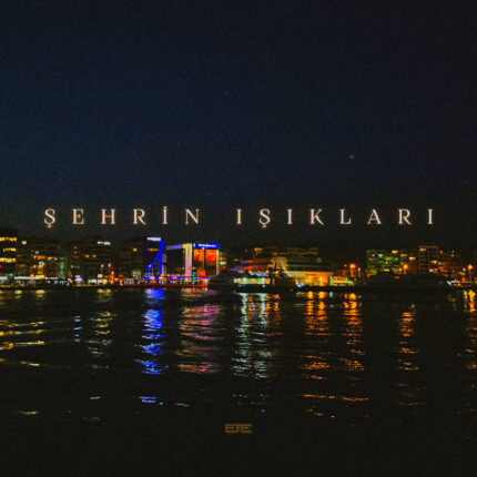 EFE’den Yeni Tekli: Şehrin Işıkları
