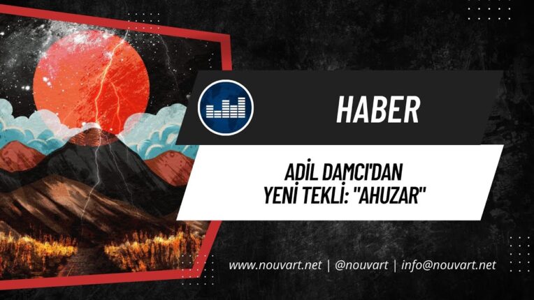 ADİL DAMCI’DAN YENİ TEKLİ: “AHUZAR”