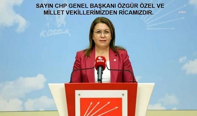 Güler Buğday yazdı; SAYIN CHP GENEL BAŞKANI ÖZGÜR ÖZEL VE MİLLET VEKİLLERİMİZDEN RİCAMIZDIR.