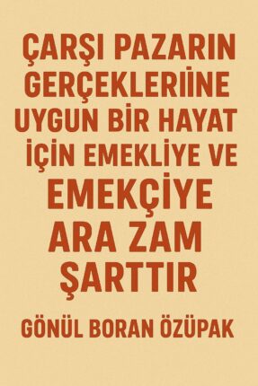 Gönül Boran Özüpak’tan Sert Çıkış: “Emeklinin Sabır Taşı Çatladı!”