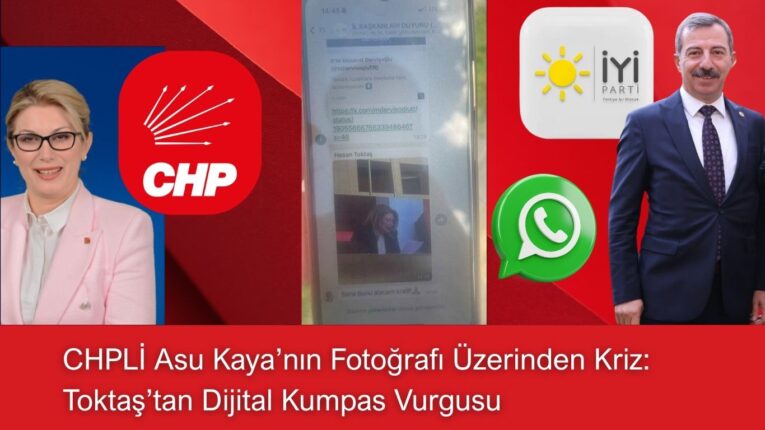 CHP’li Asu Kaya’nın Fotoğrafı Üzerinden Kriz: Toktaş’tan Dijital Kumpas Vurgusu